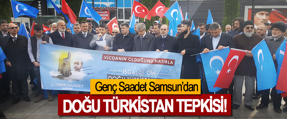 Genç Saadet Samsun’dan Doğu Türkistan tepkisi!