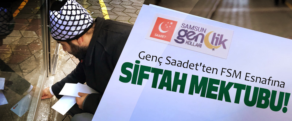 Genç Saadet'ten FSM Esnafına Siftah Mektubu!