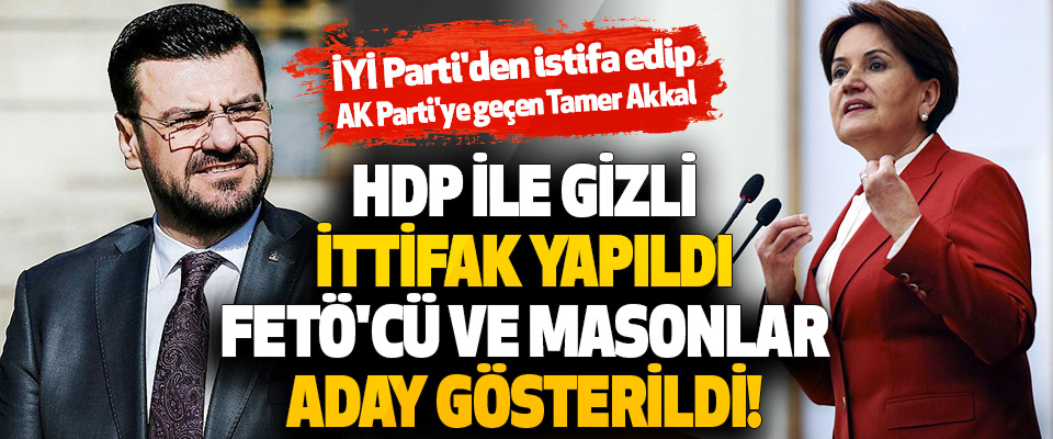 HDP İle Gizli İttifak Yapıldı, FETÖ'cü ve Masonlar Aday Gösterildi!