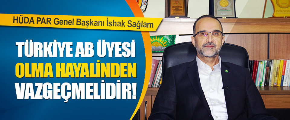 HÜDA PAR Genel Başkanı İshak Sağlam 