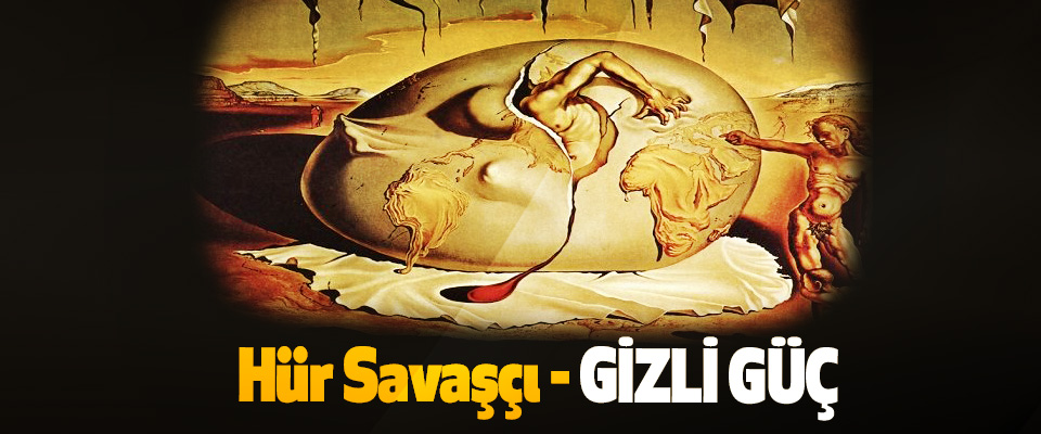 Hür Savaşçı - Gizli Güç