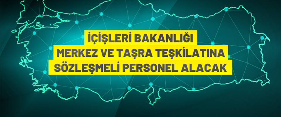 İçişleri Bakanlığı Sözleşmeli Personel Alacak!