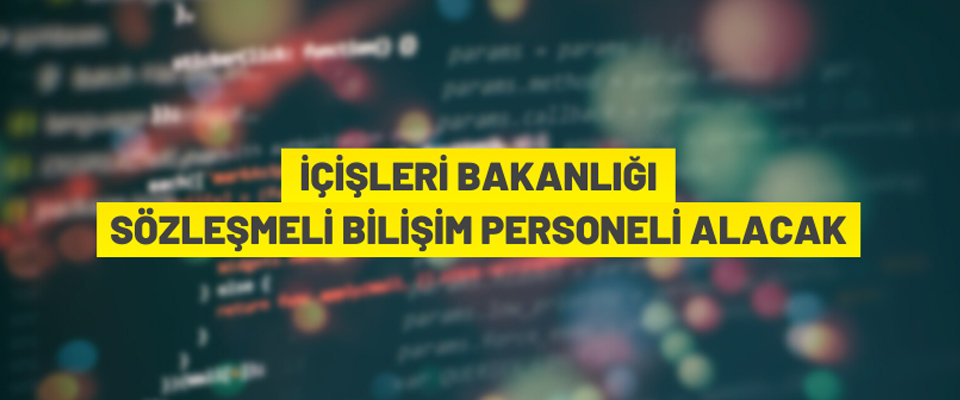 İçişleri Bakanlığı Sözleşmeli Personel Alacak!