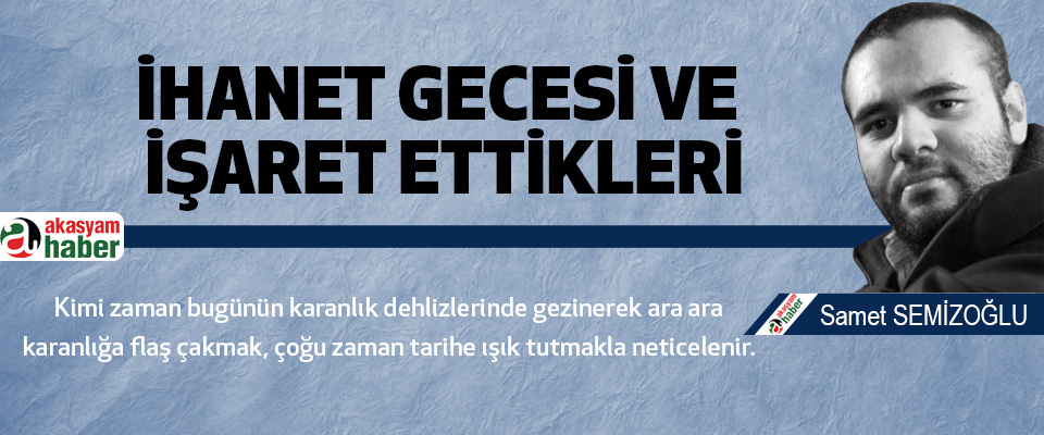İhanet Gecesi Ve İşaret Ettikleri