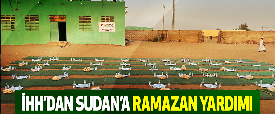 İhh’dan Sudan’a Ramazan Yardımı