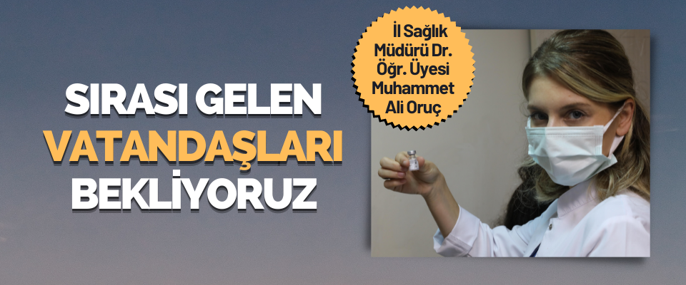 İl Sağlık Müdürü Dr. Öğr. Üyesi Muhammet Ali Oruç 