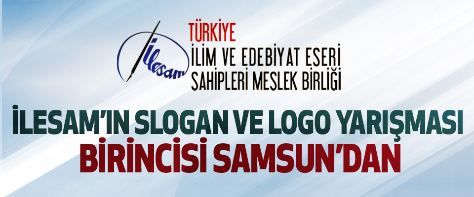 İlesam’ın Slogan ve Logo Yarışması Birincisi Samsun’dan