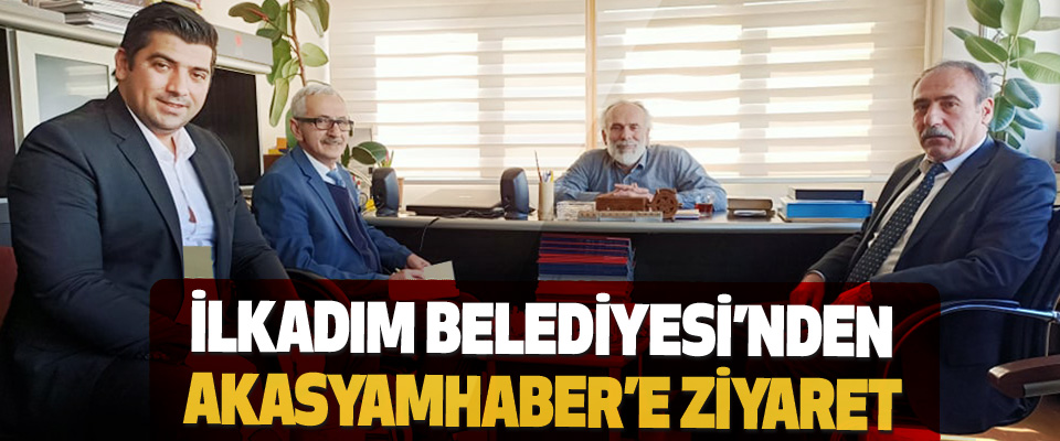 İlkadım Belediyesi’nden Akasyamhaber’e Ziyaret