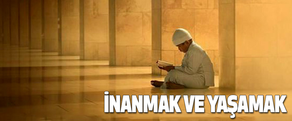 İnanmak Ve Yaşamak