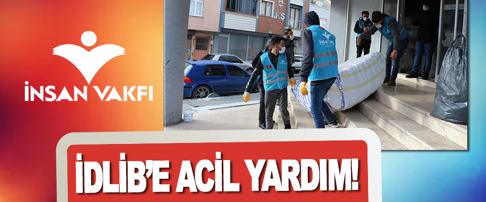 İnsan Vakfı’ndan İdlib’e Acil Yardım!