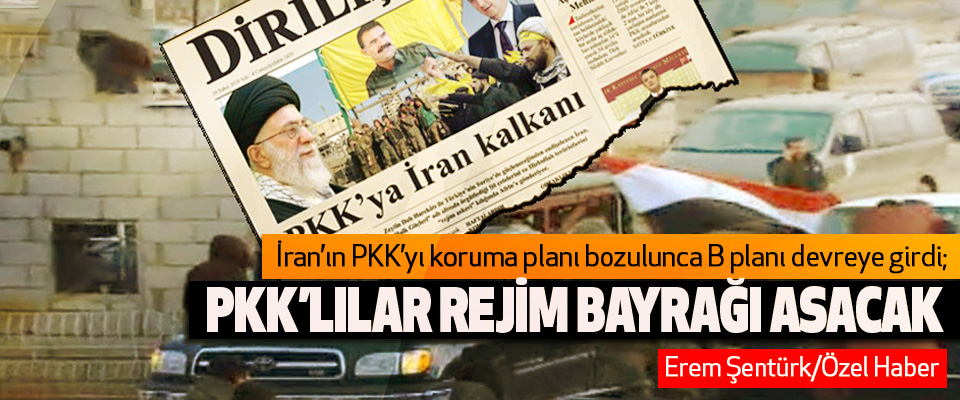 İran’ın PKK’yı koruma planı bozulunca B planı devreye girdi;  PKK’lılar rejim bayrağı asacak