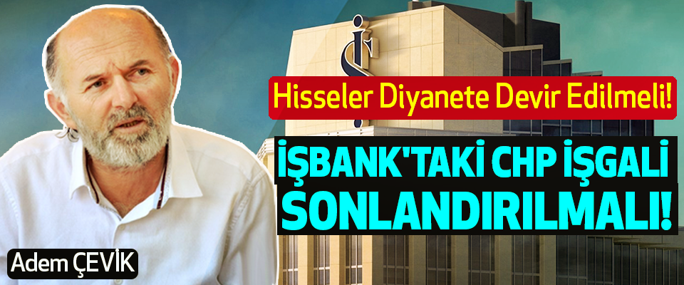 İşbank'taki CHP İşgali Sonlandırılmalı!