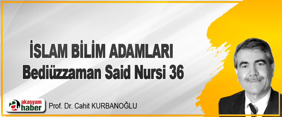 İSLAM BİLİM ADAMLARI  Bediüzzaman Said Nursi 36