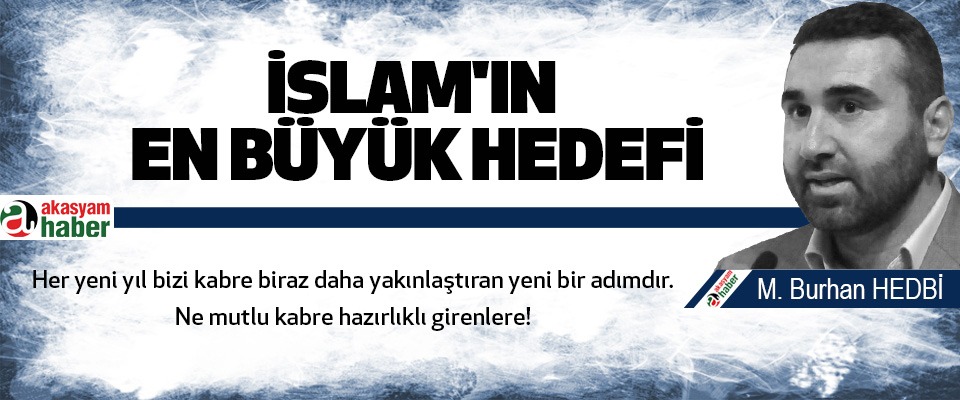İslam'ın En Büyük Hedefi