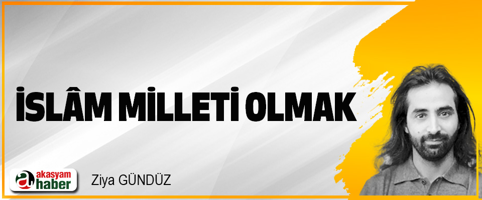 İslâm Milleti Olmak 