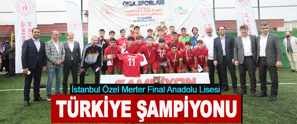 İstanbul Özel Merter Final Anadolu Lisesi Türkiye Şampiyonu