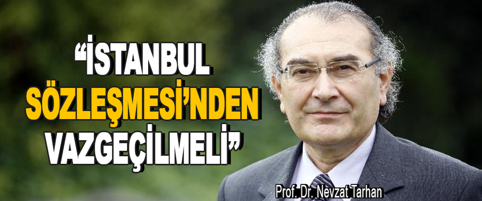 “İstanbul Sözleşmesi’nden Vazgeçilmeli”