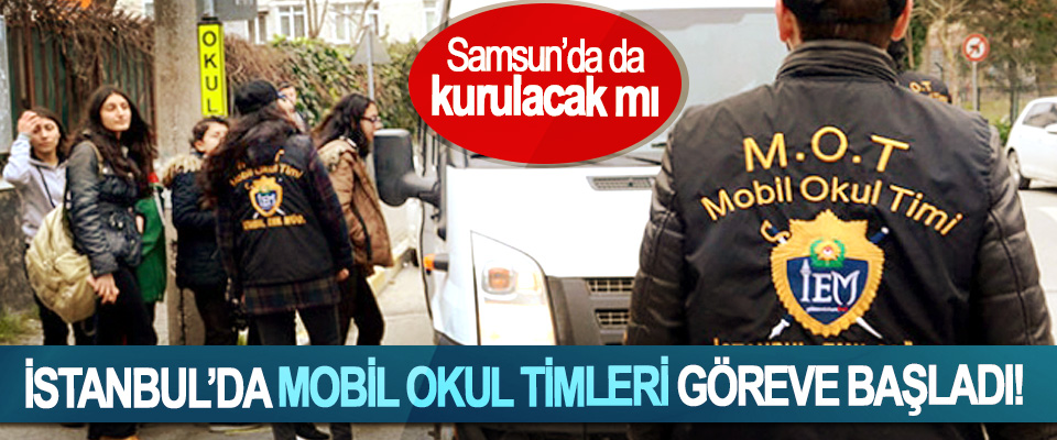 İstanbul’da mobil okul timleri göreve başladı!