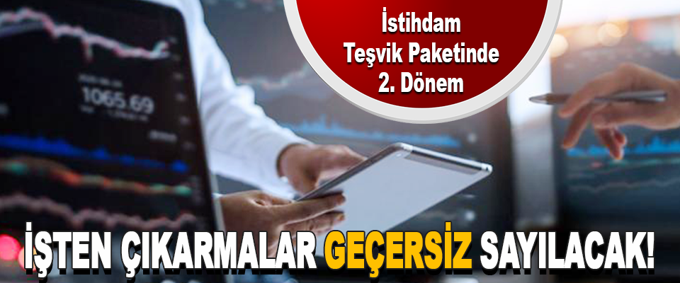 İstihdam Teşvik Paketinde 2. Dönem