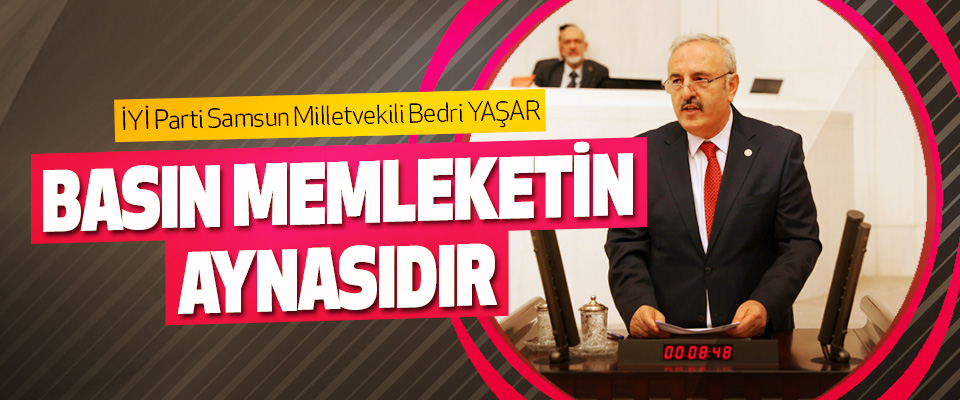 İyi Parti Samsun Milletvekili Bedri Yaşar: 