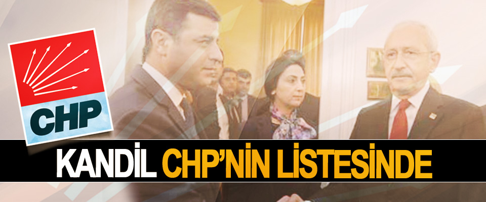 Kandil CHP’nin Listesinde