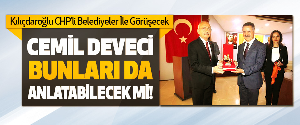 Kılıçdaroğlu CHP’li Belediyeler İle Görüşecek