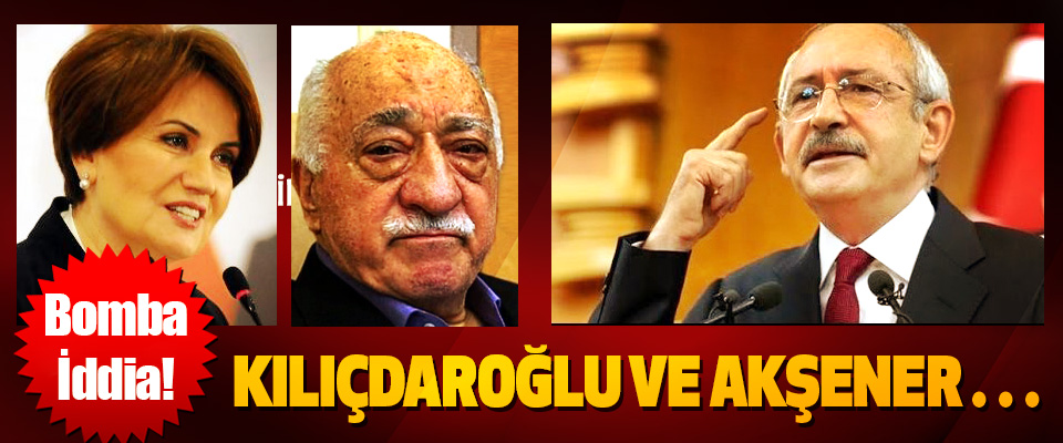 ​Kılıçdaroğlu ve Akşener ...