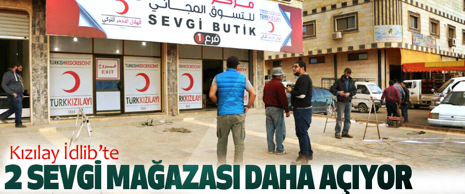 Kızılay İdlib’te 2 Sevgi Mağazası Daha Açıyor