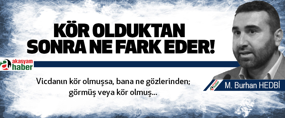 Kör olduktan sonra ne fark eder!