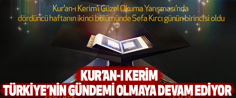 Kur’an-ı Kerim, Türkiye’nin Gündemi Olmaya Devam Ediyor
