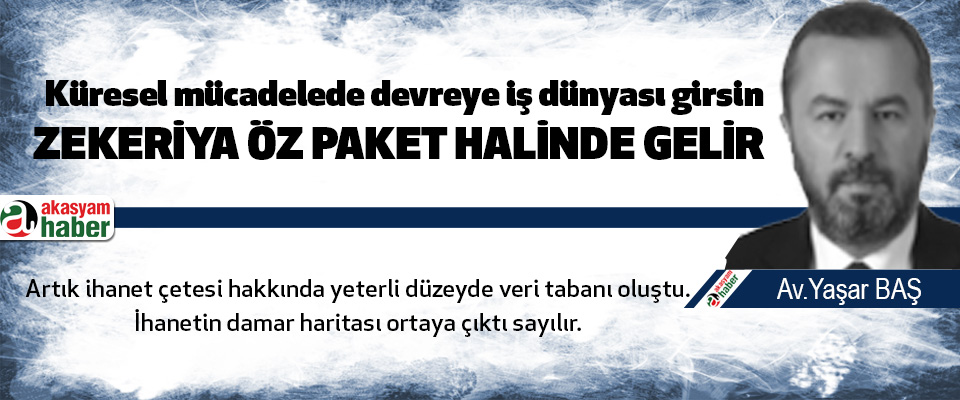 Küresel mücadelede devreye iş dünyası girsin Zekeriya Öz Paket Halinde Gelir