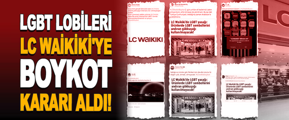 LGBT Lobileri LC Waikiki'ye Boykot Kararı Aldı!