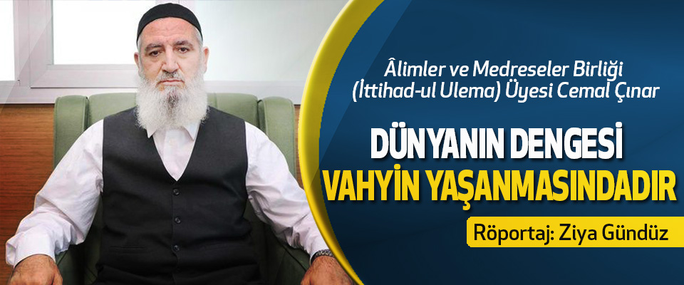 Âlimler ve Medreseler Birliği (İttihad-ul Ulema) Üyesi Cemal Çınar
