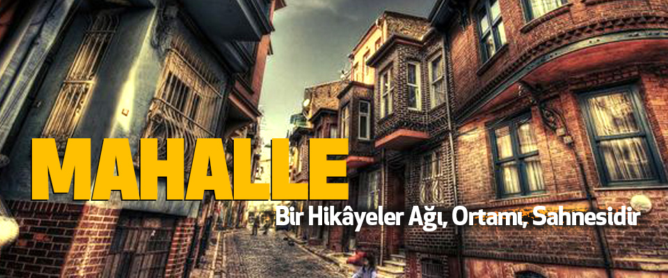 Mahalle Bir Hikâyeler Ağı, Ortamı, Sahnesidir