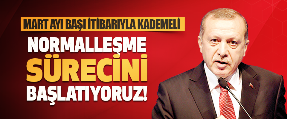 Mart Ayı Başı İtibarıyla Kademeli Normalleşme Sürecini Başlatıyoruz!
