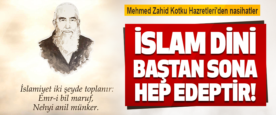 Mehmed Zahid Kotku Hazretleri'den Nasihatler