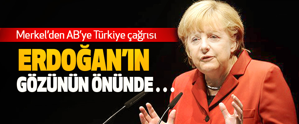  Merkel’den AB’ye Türkiye çağrısı