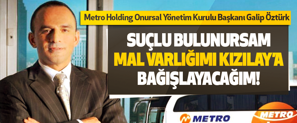 Metro Holding Onursal Yönetim Kurulu Başkanı Galip Öztürk