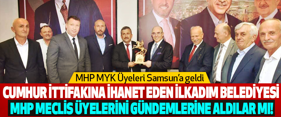 MHP MYK Üyeleri Samsun’a geldi