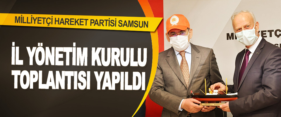 MHP Samsun İl Yönetim Kurulu Toplantısı Yapıldı