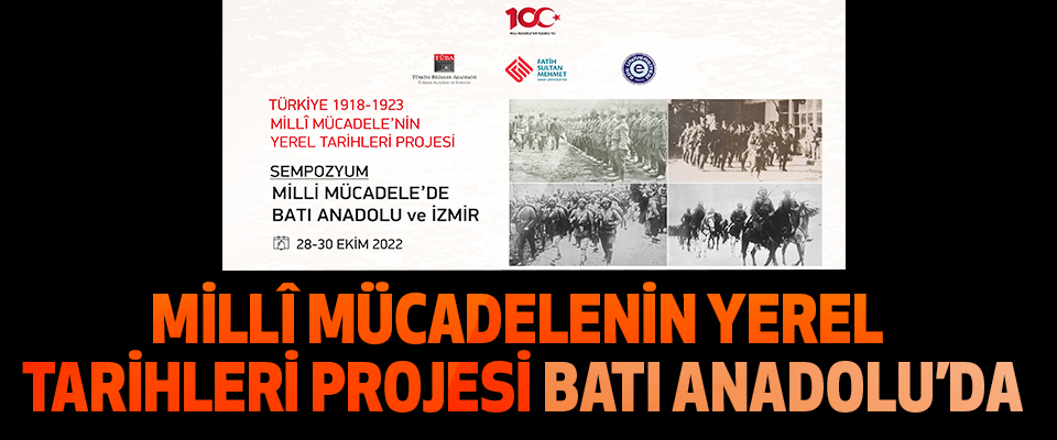 Millî Mücadelenin Yerel Tarihleri Projesi Batı Anadolu’da