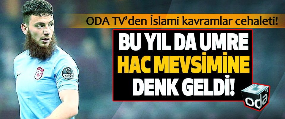 ODA TV’den İslami kavramlar cehaleti!