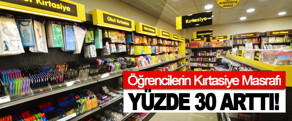 Öğrencilerin Kırtasiye Masrafı Yüzde 30 Arttı!