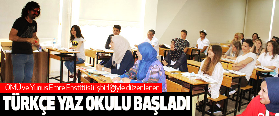 OMÜ ve Yunus Emre Enstitüsü işbirliğiyle düzenlenen Türkçe Yaz Okulu Başladı