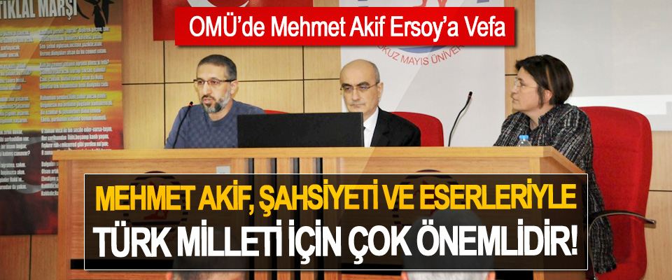 OMÜ’de Mehmet Akif Ersoy’a Vefa