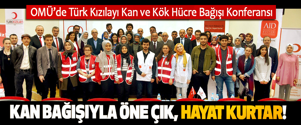 OMÜ’de Türk Kızılayı Kan ve Kök Hücre Bağışı Konferansı