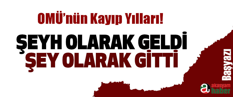 OMÜ’nün Kayıp Yılları! 