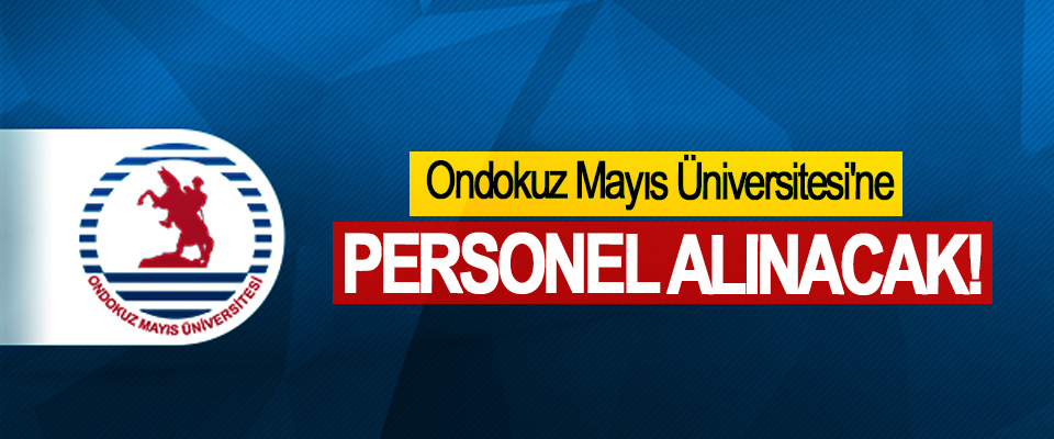 Ondokuz Mayıs Üniversitesi'ne Personel Alınacak!