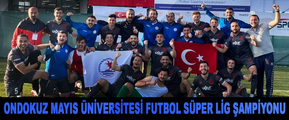 Ondokuz Mayıs Üniversitesi Futbol Süper Lig Şampiyonu