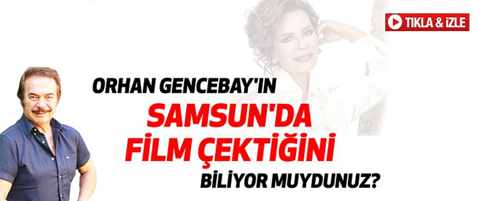 Orhan Gencebay'ın Samsun'da Çektiği Film - 